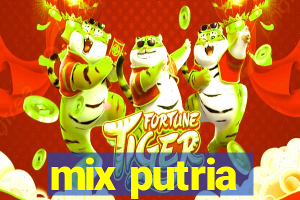 mix putria